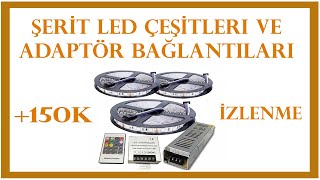 Şerit Led Çeşitleri ve Adaptör Bağlantıları [upl. by Asillam]