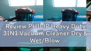 Review PHILIP Heavy Duty 3IN1 Vacuum Cleaner Dry amp WetBlow MultiFunction Stainless Steel Vacuum C [upl. by Nohsyt]