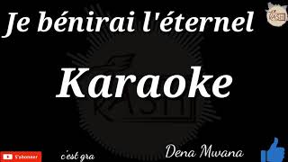 denamwana DENA MWANA JE BÉNIRAI LÉTERNEL INSTRUMENTAL  KARAOKE  je bénirai léternel karaoké [upl. by Fulbert7]