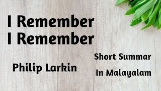 I Remember I Remember Philip Larkin  Analysis in Malayalam [upl. by Mariya]