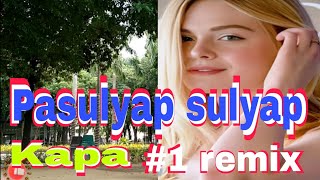 Pasulyap Sulyap Kapa New Remix 2024🎶🎵🎧 [upl. by Sitruc]