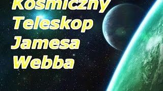 Kosmiczny Teleskop Jamesa Webba [upl. by Ssej]