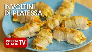 INVOLTINI DI PLATESSA CON VERDURE di Benedetta Rossi  Ricetta TV Fatto in Casa per Voi [upl. by Malcah]