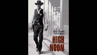 High Noon 1952  Original Theme Remaster Do Not Forsake Me Oh My Darlin Tex Ritter ost [upl. by Yziar]