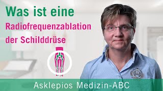 Was ist die Radiofrequenzablation der Schilddrüse  Medizin ABC  Asklepios [upl. by Dyer823]