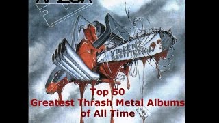 Top 50 Greatest Thrash Metal Albums of All Time HQ [upl. by Orrin]