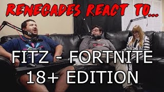 Renegades React to FITZ  FORTNITE 18 EDITION [upl. by Sidoney715]