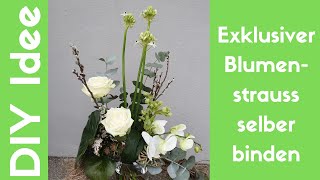 Blumenstrauss wie Profi binden Blütentraum in weiss DIY Floristik Anleitung Exklusiver Blumenstrauss [upl. by Alban]