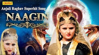 Naagin  Anjali Raghav  Kaali Muh ki Nagin Su  New Haryanvi Song  Chanda Video 2018 [upl. by Devaj47]