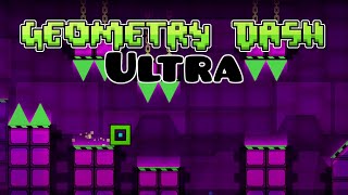 Geometry Dash Ultra  All Levels Completed [upl. by Hadihsar]