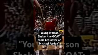 quotYoung Iverson Shakes the GOAT Iconic Crossover on Michael Jordanquot shorts [upl. by Mannos]