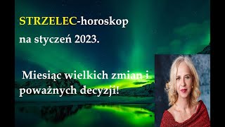 STRZELEChoroskop na styczeń 2023 Miesiąc wielkich zmian i poważnych decyzji [upl. by Ingraham37]