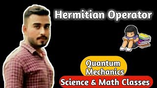 6HERMITIAN OPERATOR IN QUANTUM MECHANICS  HERMITIAN OPERATOR IN HINDI [upl. by Romola]