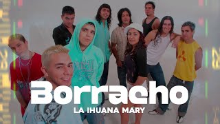 La Ihuana Mary  Borracho [upl. by Reahard852]