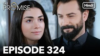 The Promise Episode 324 Hindi Dubbed [upl. by Egdamlat]