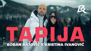 BOBAN RAJOVIĆ X KRISTINA IVANOVIĆ  Tapija Official Video 2022 [upl. by Zzahc]