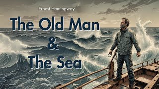 The Old Man And The Sea By Ernest Hemingway [upl. by Thetes927]