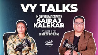 VY Talks  In Talks with Sairaj Vikrant Kalekar Founder amp CEO  Sunbex Consulting [upl. by Anett]