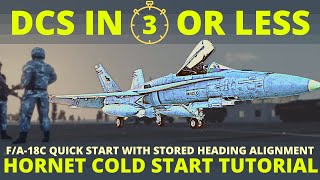 F18 Cold Start Tutorial  Quick Hornet Cold Start using INS Stored Heading  DCS in 3 Or Less [upl. by Deaner]