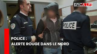 POLICE  ALERTE ROUGE dans le Nord [upl. by Faust]