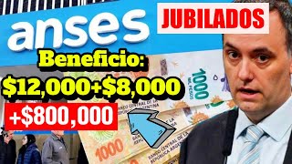 🤑Jubilados❗ Beneficio de 💲12000💲8000 y Nuevos Créditos para Jubilaciones de ANSES de 💲800000🎁 [upl. by Aimak]