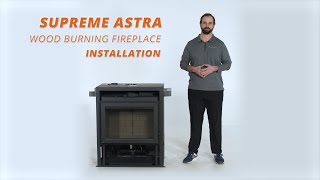 How to Install the Supreme Astra Wood Burning Fireplace [upl. by Arek]