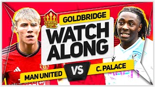 MANCHESTER UNITED vs CRYSTAL PALACE LIVE with Mark GOLDBRIDGE [upl. by Rosina]