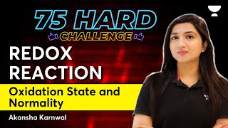 Redox Reaction  Oxidation State and Normality  75 Hard Challenge  Akansha [upl. by Suoinuj571]