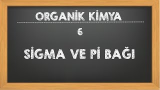 6 Sigma ve Pi Bağı Organik Kimya YKS [upl. by Phyl]