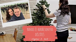 Randi 👩🏽‍❤️‍👨🏽 és karácsonyfa díszítés 🎄 [upl. by Alamat]