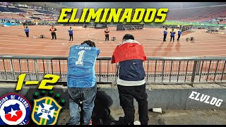 ELIMINADOS  LO PERDEMOS TODO  CHILE 1 vs BRASIL 2 VLOG EN CANCHA [upl. by Kassia848]