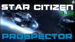 Prospector mining  Star Citizen 319 [upl. by Carnes818]