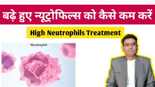 How to Treat Raised Neutrophils Count  Badhe huye Neutrophils ko kaise kam kare [upl. by Aivad221]