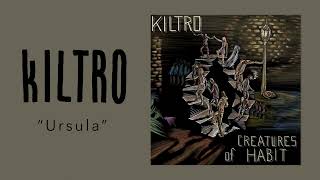 Kiltro  quotUrsulaquot Official Audio [upl. by Enitsuga]