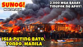 Malaking Sunog sa Isla Puting Bato Tondo Manila 2000 Mga Bahay Tinupok ng Apoy Nov 24 2024 [upl. by Nessej]