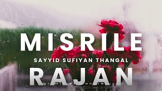 MISRILE RAJAN SONG MAGICAL VOICE SAYYED SUFIYAN THANGAL [upl. by Odnaloy]