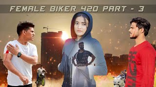 FemaleBiker 420  Part  3  Nizamul Khan [upl. by Atnauq25]