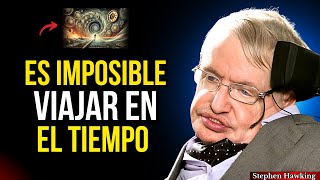 ESTA TEORÍA DEMUESTRA QUE ES IMPOSIBLE VIAJAR EN EL TIEMPO  Stephen Hawking [upl. by Garges265]