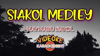 SIAKOL MEDLEY KARAOKE VIDEOKE [upl. by Gradeigh]