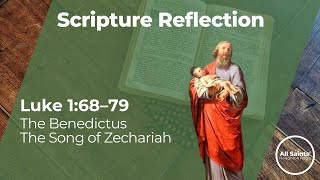 The Benedictus  The Song of Zechariah  Luke 16879  Scripture Reflection [upl. by Ylas]