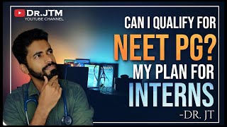 CAN I QUALIFY FOR NEET PG  MY PLAN FOR INTERNS  Its Never Late to Start by DrJaswanth tanakala [upl. by Namilus]