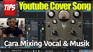 Tips Youtube Cover Song  Mixing amp Mastering Vokal dan Musik [upl. by Hillman504]