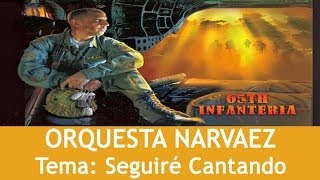 Seguiré Cantando  Orquesta Narvaez [upl. by Ulrikaumeko145]