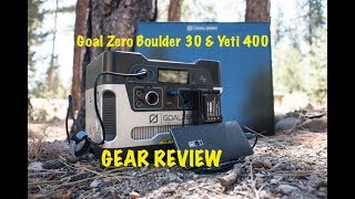 Goal Zero Boulder 30 and Yeti 400  GEAR REVIEW [upl. by Hanahsuar]