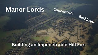 Building an Impenetrable Hill Fort in Manor Lords [upl. by Ecniuq520]