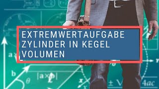 Extremwertaufgabe Zylinder in Kegel Volumen [upl. by Adnylem]