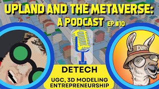 Detech UGC Blender Metaverse Manufacturing Entrepreneurship  Upland and the Metaverse 10 [upl. by Hahsi]