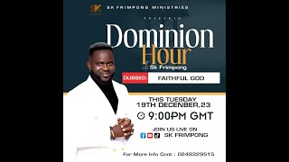 DOMINION HOUR WITH SK FRIMPONG  191223  FAITHFUL GOD [upl. by Trever]