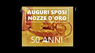 Buon Anniversario NOZZE DORO 50 ANNIquot [upl. by Eitsirc]