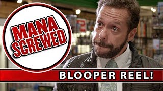 BLOOPER REEL Hilarious Outtakes for Mana Screwed Season 1 [upl. by Bruis]